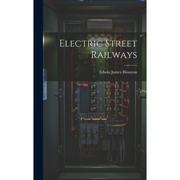 Electric Street Railways (Hardcover)