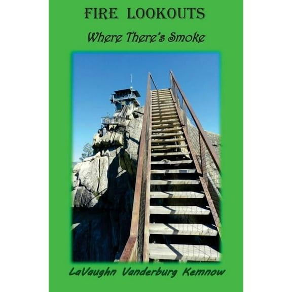 Fire Lookouts: Where There's Smoke (Volume 5)