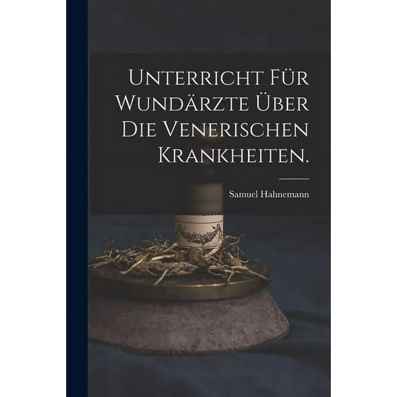 Unterricht für Wundärzte über die venerischen Krankheiten. (Paperback)