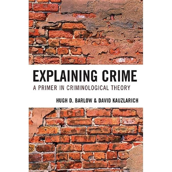 Explaining Crime: A Primer in Criminological Theory, (Paperback)