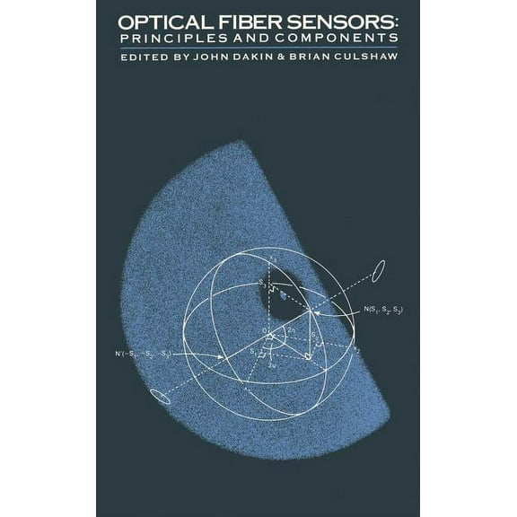 Artech House Telecommunication Library: Optical Fiber Sensors: Principles and Components (Hardcover)