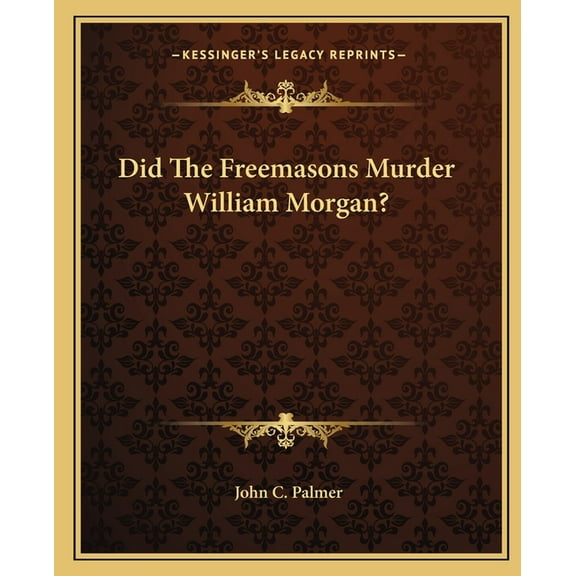 Did the Freemasons Murder William Morgan?