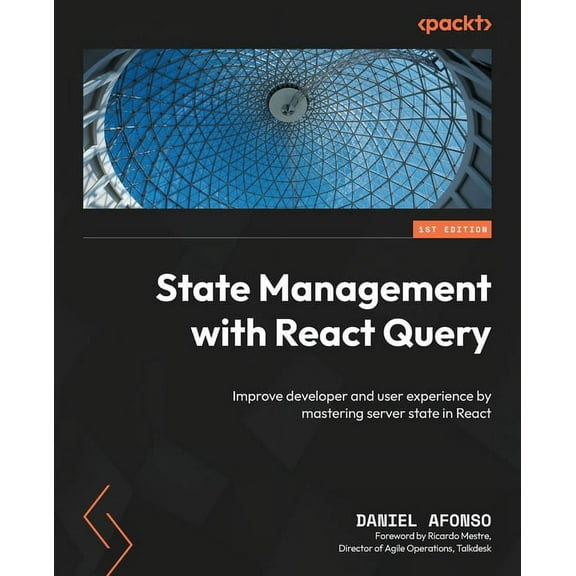 State Management with React Query: Improve developer and user experience by mastering server state in React, (Paperback)
