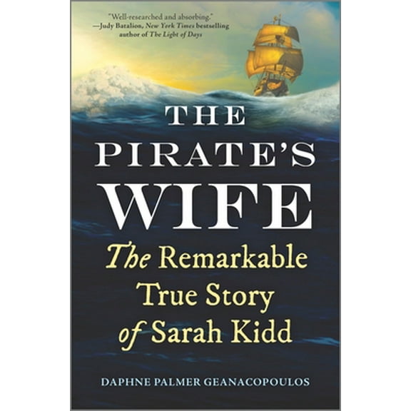 Pre-Owned The Pirate's Wife: The Remarkable True Story of Sarah Kidd (Hardcover) 1335429840 9781335429841