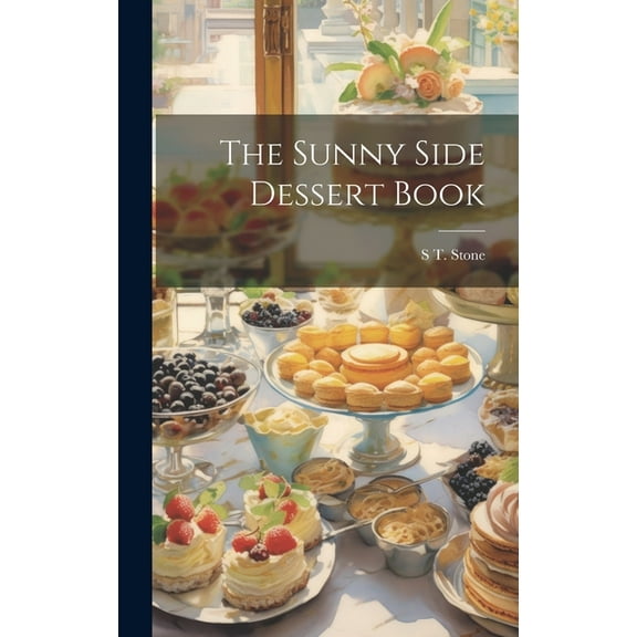 The Sunny Side Dessert Book (Hardcover)