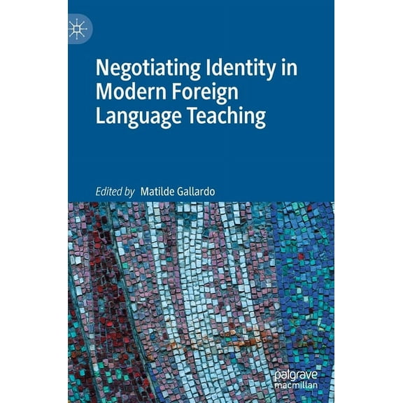 Negotiating Identity in Modern Foreign Language Teaching, (Hardcover)