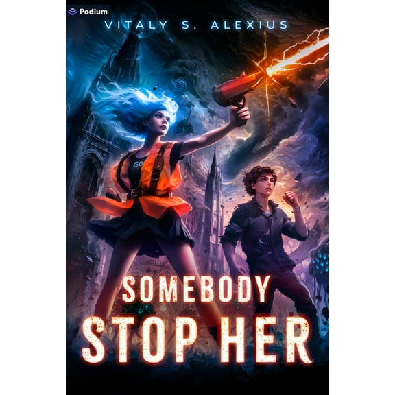 Somebody Stop Her Somebody Stop Her: A Superhero/Apocalypse Litrpg, Book 1, (Paperback)