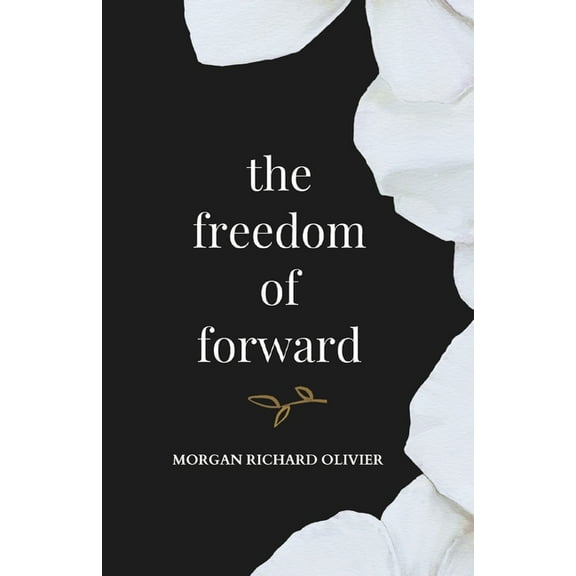 The Freedom of Forward, (Paperback)