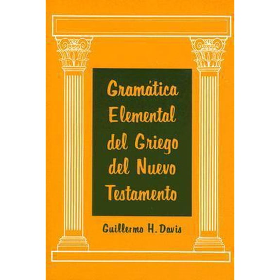 Pre-Owned Gramatica Elemental del Griego del Nuevo Testamento (Spanish Edition) (Unknown) 0311420087 9780311420087