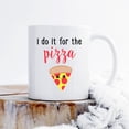 thumbnail image 1 of I do it for the pizza mug, pizza lover mug, gift for pizza lover, gift for foodie, foodie mug, pizza mug, gift for food lover, cute mug, 1 of 6