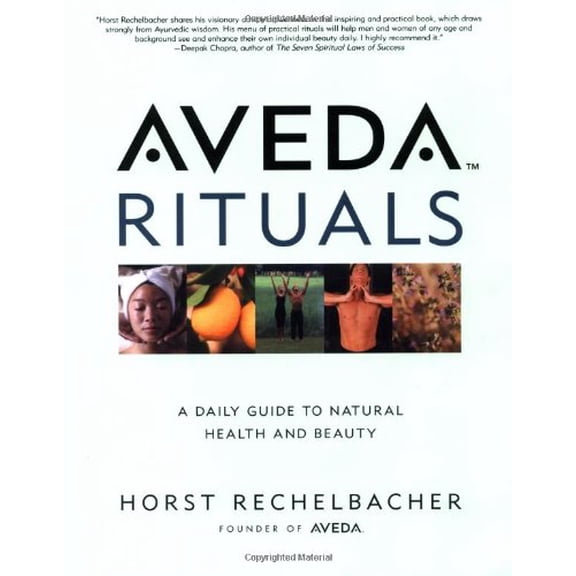 Aveda Rituals: A Daily Guide to Natural Health and Beauty (Paperback) by Horst Rechelbacher