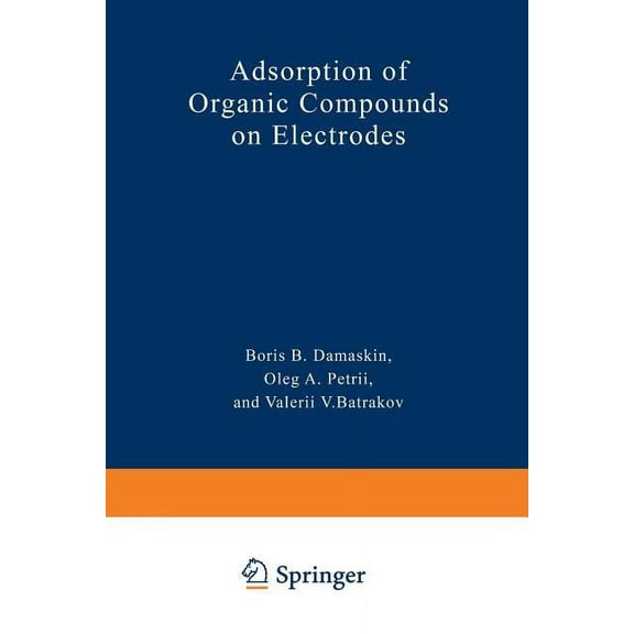 Adsorption of Organic Compounds on Electrodes, (Paperback)