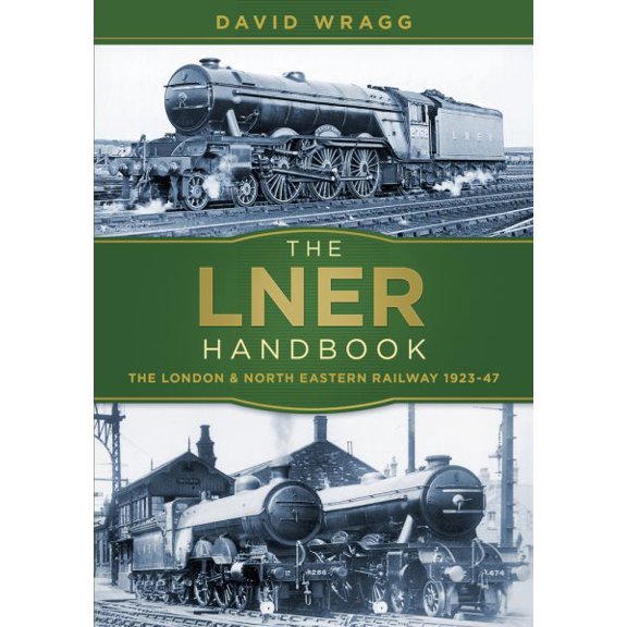 Pre-Owned The LNER Handbook : The London and North Eastern Railway 1923-47 (Paperback)