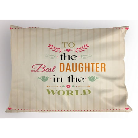 Daughter Pillow Sham Vertical Striped Background to the Best Daughter in the World Quote Love Theme, Decorative Standard King Size Printed Pillowcase, 36 X 20 Inches, Multicolor, by (Best King In The World)