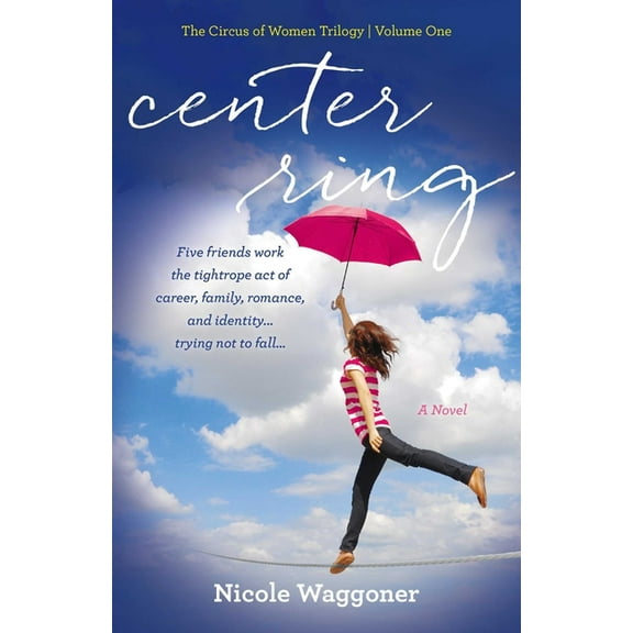Circus of Women Trilogy Center Ring, Book 1, (Paperback)