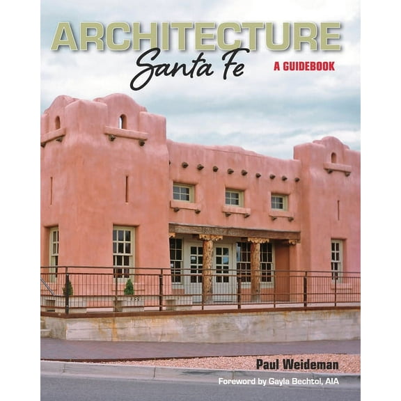 ARCHITECTURE Santa Fe: A Guidebook, (Paperback)