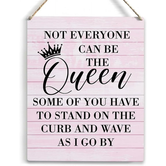 Not Everyone Can Be the Queen Wood Sign Rustic Pink Sarcastic Wooden Hanging Plaque for Home Wall Art Decoration 8x10 Inch Present