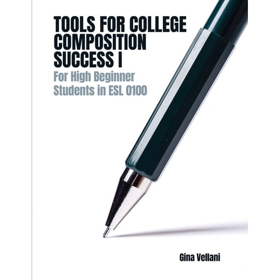 Tools for College Composition Success I: For High Beginner Students in ESL 0100, (Paperback)