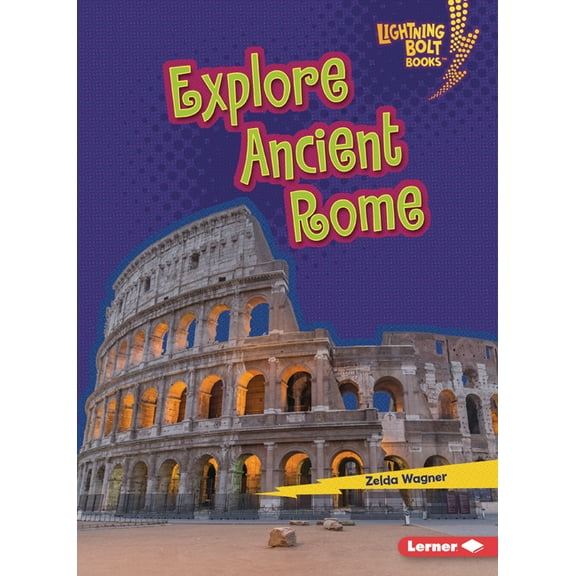 Lightning Bolt Books (R) -- Early Civili Explore Ancient Rome, (Paperback)