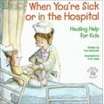 thumbnail image 1 of Pre-Owned When You're Sick or in the Hospital: Healing Help for Kids (Elf-Help Books for Kids) (Paperback) 0870293672 9780870293672, 1 of 1