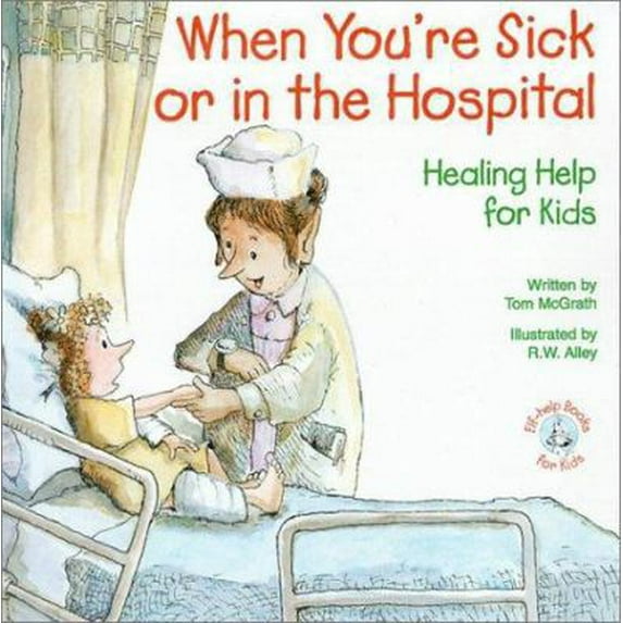 Pre-Owned When You're Sick or in the Hospital: Healing Help for Kids (Elf-Help Books for Kids) (Paperback) 0870293672 9780870293672