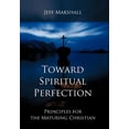 thumbnail image 2 of Toward Spiritual Perfection : Principles for the Maturing Christian (Hardcover), 2 of 2