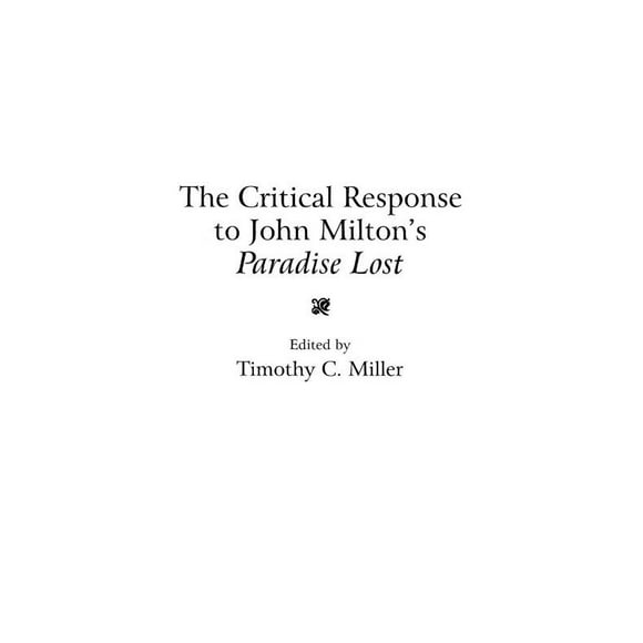 The critical response to John Milton's Paradise lost