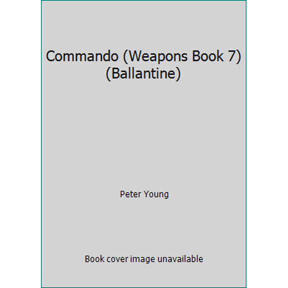 Pre-Owned Commando (Weapons Book 7) (Ballantine) (Paperback) 0345017730 9780345017734