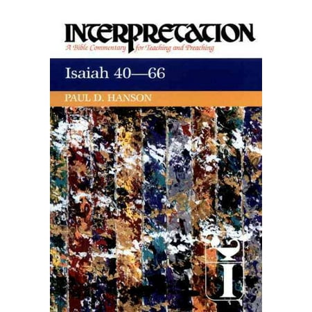 Isaiah 40-66 : Interpretation: A Bible Commentary for Teaching and Preaching