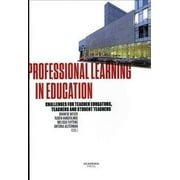 Professional Learning in Education : Challenges for teacher educators, teachers and student teachers (Paperback)