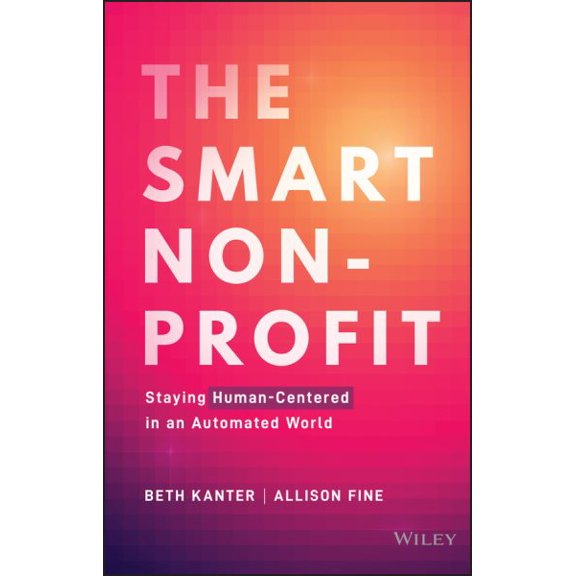 Pre-Owned The Smart Nonprofit: Staying Human-Centered in an Automated World (Hardcover) 1119818125 9781119818120
