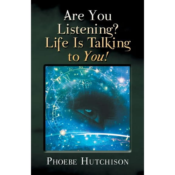 Are You Listening? Life Is Talking to You!