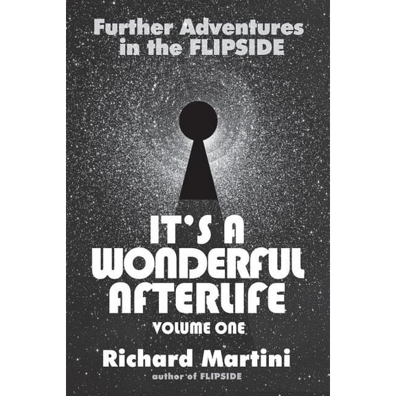 Its A Wonderful Afterlife: Further Adventures in the Flipside: Volume One, (Paperback)