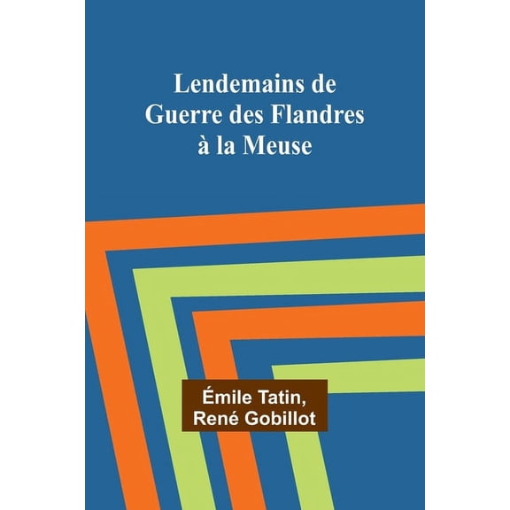 Lendemains de Guerre des Flandres à la Meuse, (Paperback)