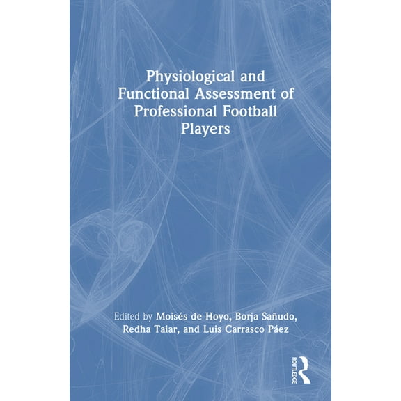 Physiological and Functional Assessment of Professional Football Players, (Hardcover)