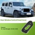 thumbnail image 2 of Unique Bargains 1 Pc Front Left Side Window Switch Bezel Cover No.68185911AA Door Control Switch Panel Trim for Jeep Wrangler JK 2011-2018 Plastic Black, 2 of 6