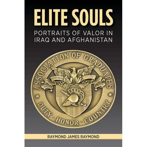 Association of the United States Army Elite Souls: Portraits of Valor in Iraq and Afghanistan, (Hardcover)