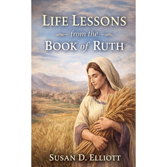 Life Lessons from the Book of Ruth, (Paperback)