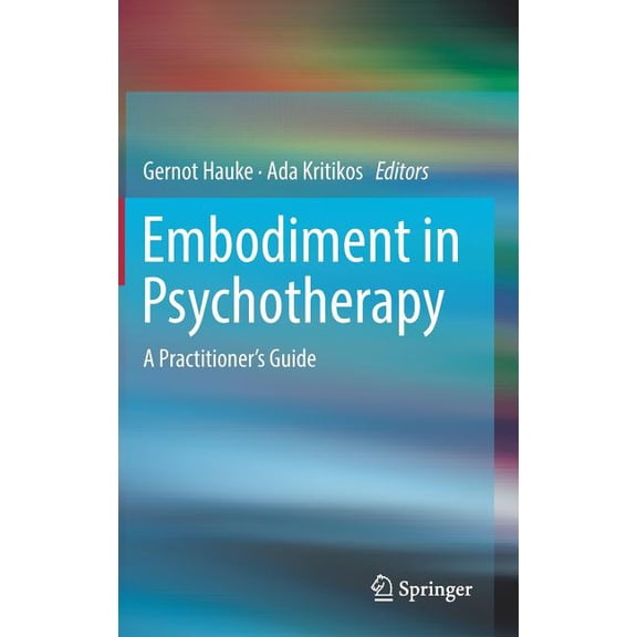 Embodiment in Psychotherapy: A Practitioner's Guide, (Hardcover)