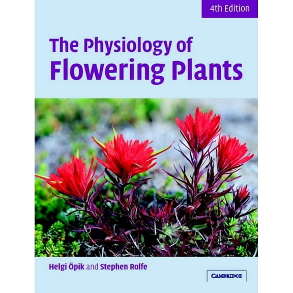 The Physiology of Flowering Plants, (Paperback)