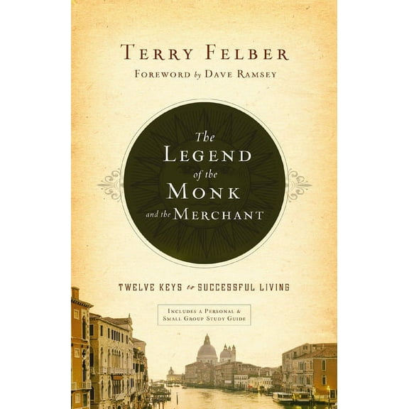 The Legend of the Monk and the Merchant: Twelve Keys to Successful Living, (Paperback)