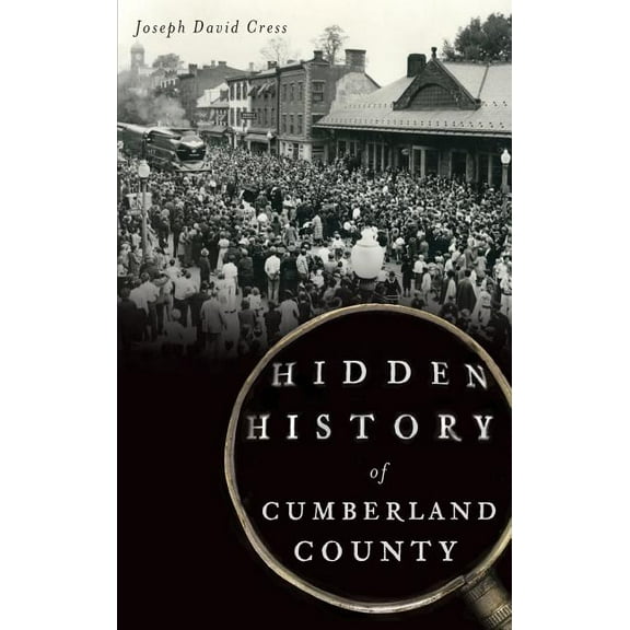 Hidden History of Cumberland County (Hardcover)