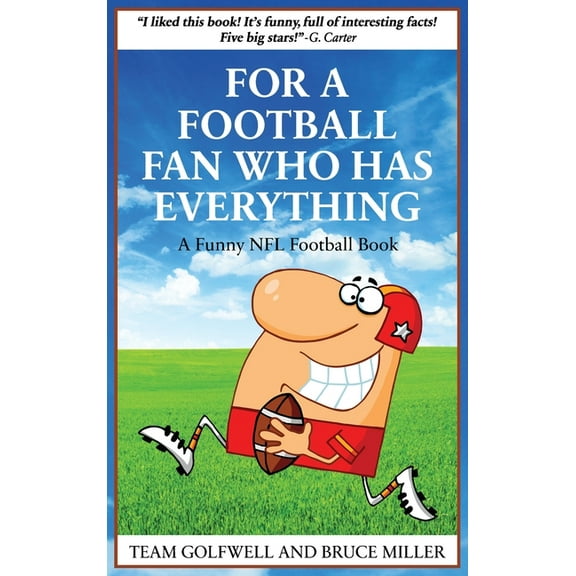 For People Who Have Everything For a Football Fan Who Has Everything: A Funny NFL Football Book, Book 11, (Hardcover)