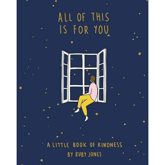 All of This Is for You: A Little Book of Kindness, (Hardcover)