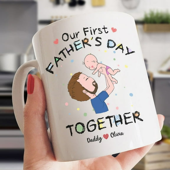 Father's Day - First Father's Day - Our First Father's Day Together - Personalized Mug
