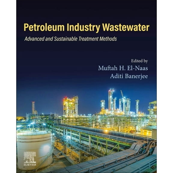 Petroleum Industry Wastewater: Advanced and Sustainable Treatment Methods, (Paperback)