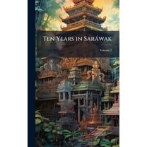 Ten Years in Saràwak, (Hardcover)
