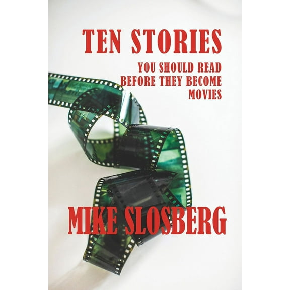 Ten Stories You Should Read Before They Become Movies (Paperback)