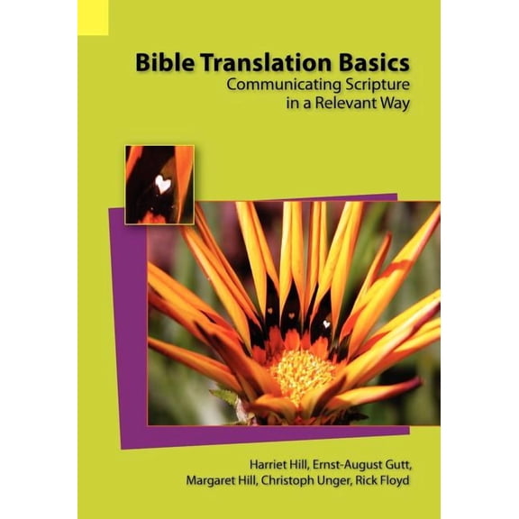 Bible Translation Basics: Communicating Scripture in a Relevant Way, (Paperback)