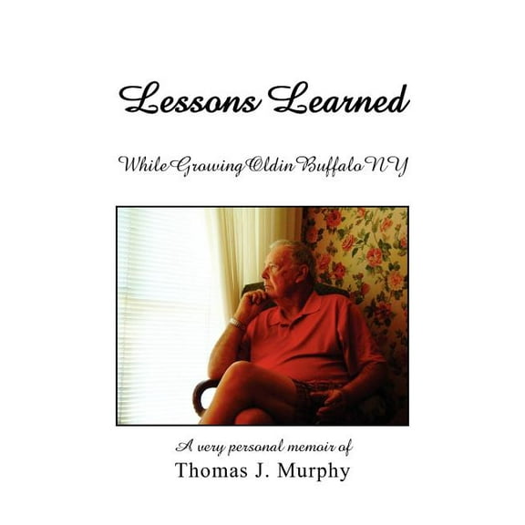 Lessons Learned While Growing Old in Buffalo N. Y.